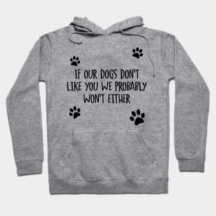 Dogs Don't Like You Hoodie